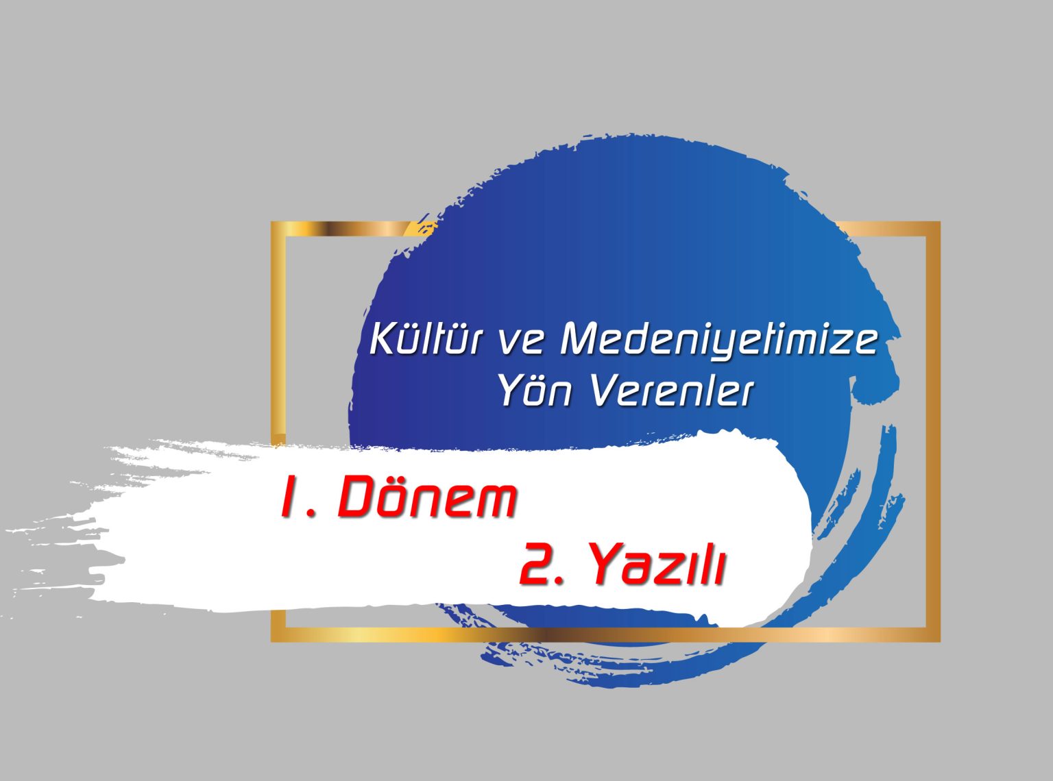 6 Sınıf Kültür ve Medeniyetimize Yön Verenler Dersi 1 Dönem 2