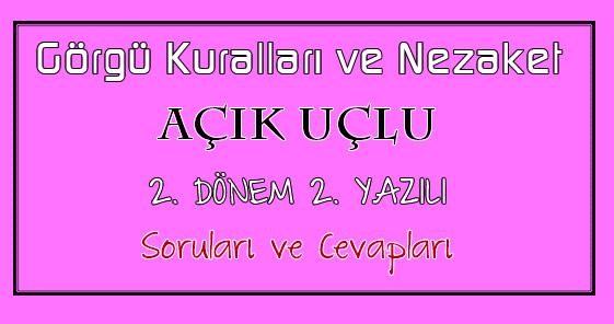 Görgü Kuralları Ve Nezaket Dersi Açık Uçlu 2. Dönem 2. Yazılı Soruları ...